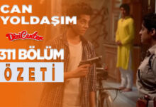 Can Yoldaşım 311 Bölüm Özeti (6 Haziran Pazartesi) Sandiya'nın Başı Dertte