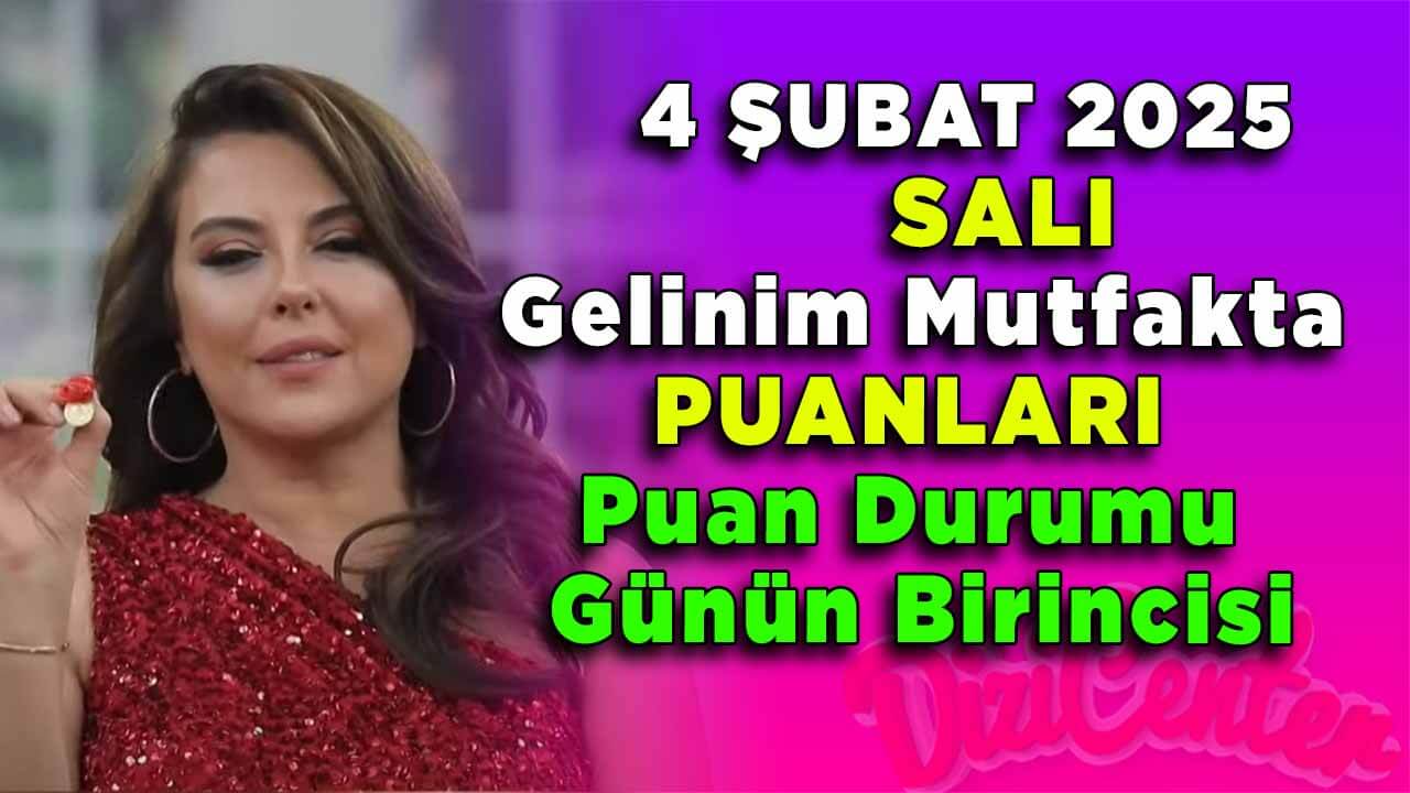 4 Şubat Salı Gelinim Mutfakta Puanları Puan Durumu Günün Birincisi