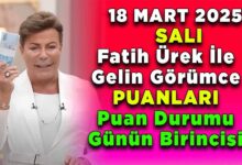 18 Mart Salı Fatih Ürek ile Gelin Görümce Puanları Puan Durumu Günün Birincisi